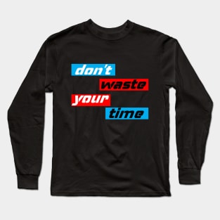 dont waste your time saying Long Sleeve T-Shirt